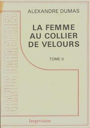 Image du vendeur pour La femme au collier de velours Tome II - Alexandre Dumas mis en vente par Book Hmisphres