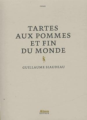 Image du vendeur pour Tartes aux pommes et fin du monde - Guillaume Siaudeau mis en vente par Book Hmisphres