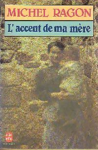 L'accent de ma mère - Michel Ragon