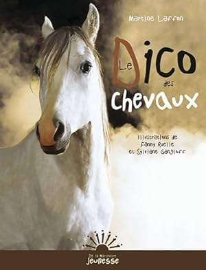 Image du vendeur pour Le dico des chevaux - Martine Laffon mis en vente par Book Hmisphres