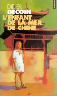 Bild des Verkufers fr L'enfant de la mer de Chine - Didier Decoin zum Verkauf von Book Hmisphres