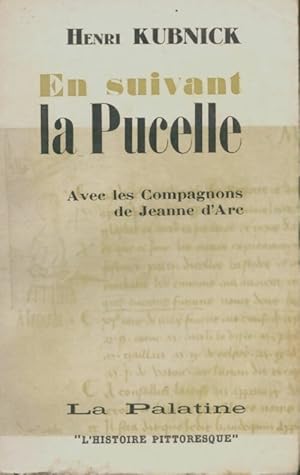 Image du vendeur pour En suivant la pucelle - Henri Kubnick mis en vente par Book Hmisphres