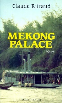 Seller image for Mekong Palace - Claude Riffaud for sale by Book Hmisphres