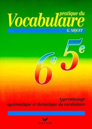 Pratique du vocabulaire 6e - 5e - G. Niquet