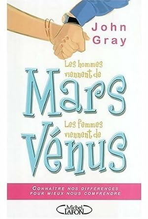 Les hommes viennent de Mars, les femmes viennent de V?nus - John Gray