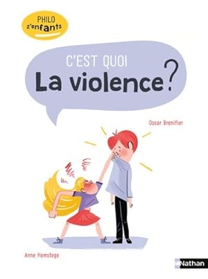 Bild des Verkufers fr C'est quoi la violence ? - philo pour les 7-10 ans - Oscar Brenifier zum Verkauf von Book Hmisphres