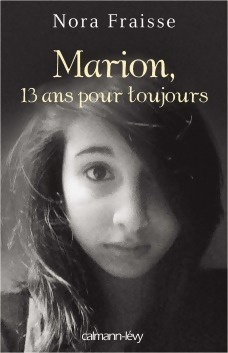 Image du vendeur pour Marion, 13 ans pour toujours - Nora Fraisse mis en vente par Book Hmisphres