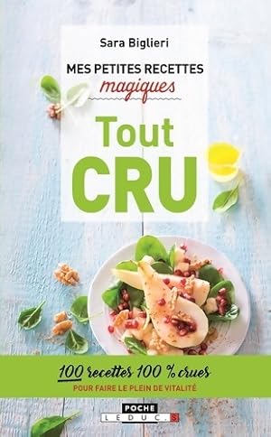 Mes petites recettes magiques tout cru - Sara Biglieri