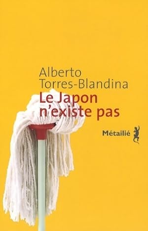 Bild des Verkufers fr Le Japon n'existe pas - Alberto Torres-blandina zum Verkauf von Book Hmisphres