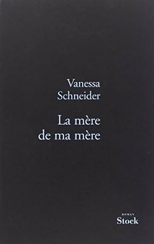 Image du vendeur pour La mère de ma mère - Vanessa Schneider mis en vente par Book Hémisphères