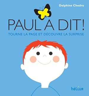 Seller image for Paul a dit !: Tourne la page et d?couvre la surprise - Delphine Chedru for sale by Book Hmisphres