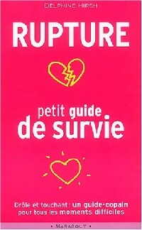 Bild des Verkufers fr Rupture : petit guide de survie - Delphine Hirsh zum Verkauf von Book Hmisphres