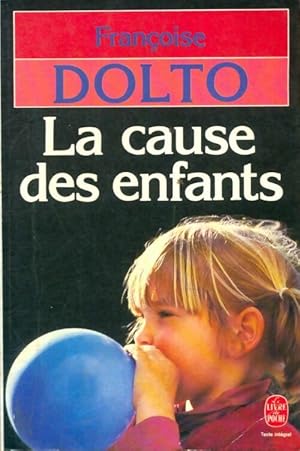 La cause des enfants - Fran?oise Dolto