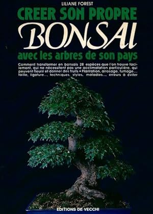 Cr er son propre bonsa  avec les arbres de son pays - Liliane Forest