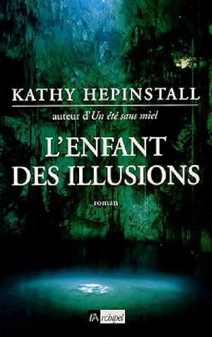 L'enfant des illusions - Kathy Hepinstall