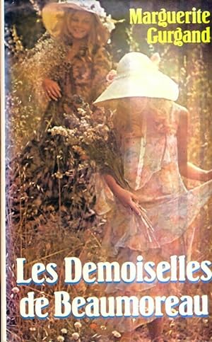 Image du vendeur pour Les demoiselles de Beaumoreau - Marguerite Gurgand mis en vente par Book Hmisphres