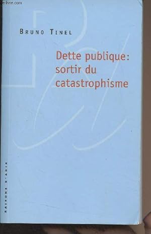 Bild des Verkufers fr Dette publique : sortir du catastrophisme zum Verkauf von Le-Livre