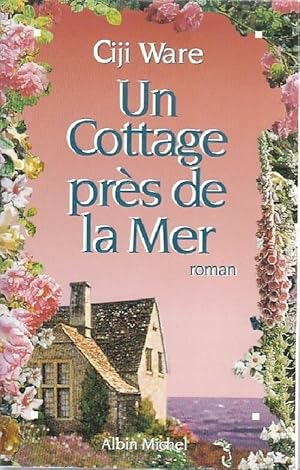 Seller image for Un cottage pr?s de la mer - Ciji Ware for sale by Book Hmisphres