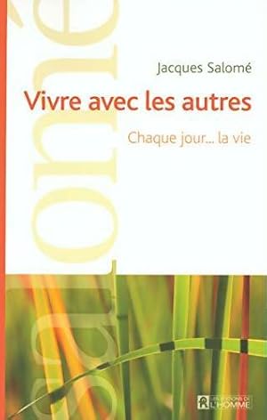 Seller image for Vivre avec les autres - Jacques Salom? for sale by Book Hmisphres