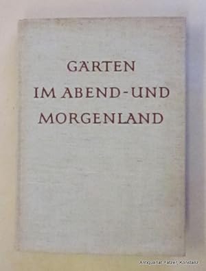 Gärten im Abend- und Morgenland. München, Bechtle, 1960. Gr.-8vo. Mit 4 Farbtafeln u. 71 Illustra...