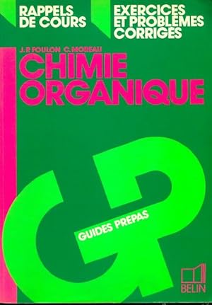 Chimie organique : [rappels de cours exercices et probl mes corrig s - Claude Moreau