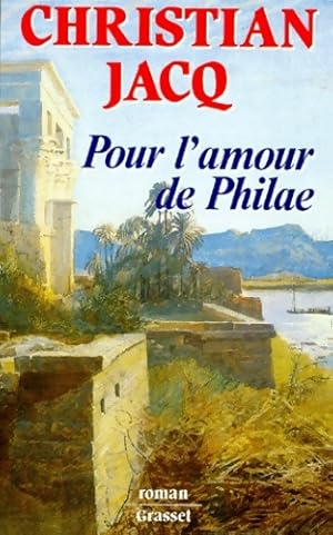 Image du vendeur pour Pour l'amour de Philae - Christian Jacq mis en vente par Book Hmisphres