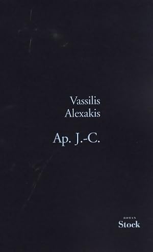Image du vendeur pour Ap. J. -C. - Vassilis Alexakis mis en vente par Book Hmisphres