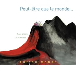 Image du vendeur pour Peut-?tre que le monde - Alain Serres mis en vente par Book Hmisphres