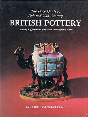 Seller image for Price Guide to 19th and 20th Century British Pottery: Including Staffordshire Figures and Commemorative Wares for sale by Pendleburys - the bookshop in the hills
