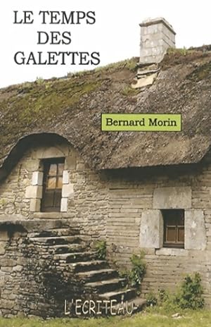Imagen del vendedor de Le temps des galettes - Bernard Morin a la venta por Book Hmisphres