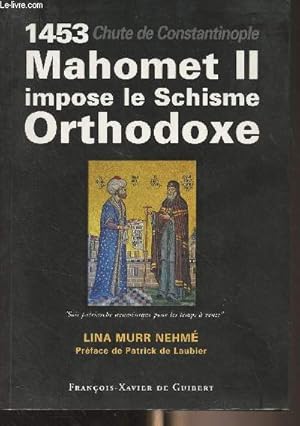 Seller image for 1453 Mahomet II impose le Schisme Orthodoxe for sale by Le-Livre