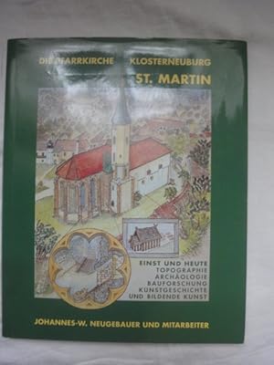 Immagine del venditore per Die Pfarrkirche Klosterneuburg - St.Martin Einst Und Heute. Topographie, Archologie, Bauforschung, Kunstgeschichte Und Bildende Kunst. venduto da Malota