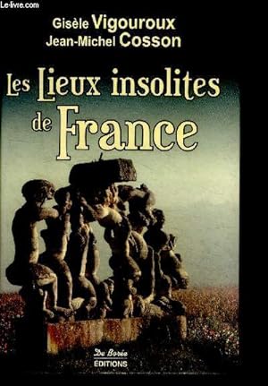 Image du vendeur pour Les lieux insolites de France mis en vente par Le-Livre