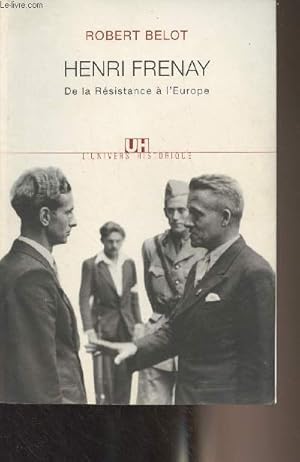 Seller image for Henri Frenay, de la Rsistance  l'Europe - "L'Univers historique" for sale by Le-Livre