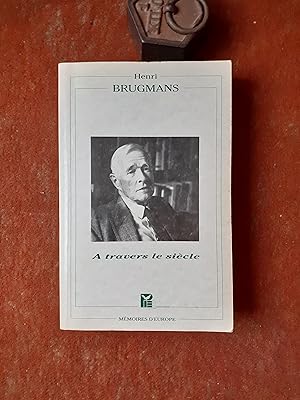 Seller image for A travers le sicle for sale by Librairie de la Garenne