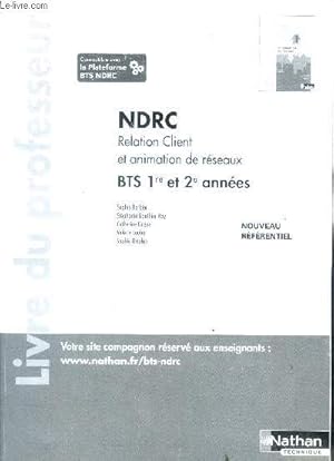 Image du vendeur pour NDRC relation client et animation de reseaux - BTS 1ere et 2e annees - livre du professeur mis en vente par Le-Livre