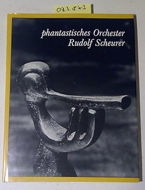 Seller image for phantastisches Orchester Rudolf Scheurer for sale by Antiquariat Trger