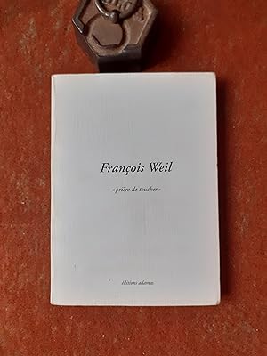 François Weil - "prière de toucher"