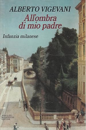 All'ombra di mio padre. Infanzia milanese