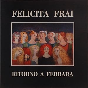 Seller image for Felicita Frai. Ritorno a Ferrara for sale by FABRISLIBRIS