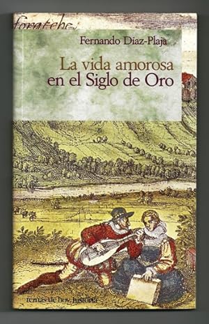 Imagen del vendedor de LA VIDA AMOROSA EN EL SIGLO DE ORO a la venta por Ducable Libros