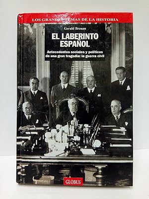 El laberinto español. (Antecedentes sociales y políticos de una gran tragedia: la guerra civil)