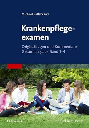 Krankenpflegeexamen Band Originalfragen und Kommentare, Gesamtausgabe Band 1-4