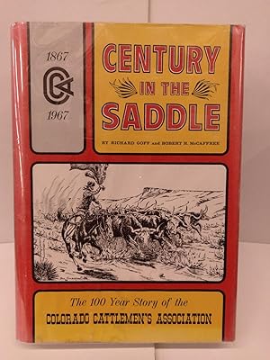 Imagen del vendedor de Century in the Saddle: The 100 Year Story of the Colorado Cattlemen's Association a la venta por Chamblin Bookmine