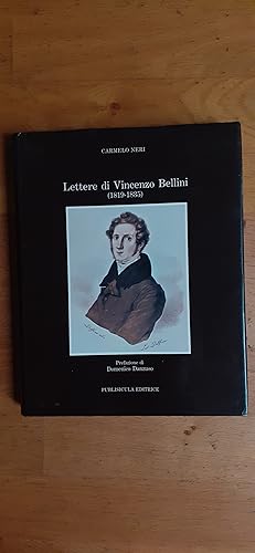 Seller image for LETTERE DI VINCENZO BELLINI (1819-1835). Prefazione di Domenico Danzuso. for sale by Librairie Sainte-Marie