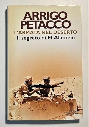 Immagine del venditore per WWII - A. Petacco - L'Armata nel Deserto: Il segreto di El Alamein - ed. 2001 venduto da Chartaland