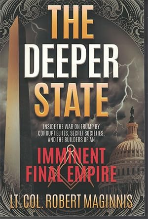 Seller image for Deeper State Inside the War on Trump by Corrupt Elites, Secret Societies, and the Builders of an Imminent Final Empire for sale by Ye Old Bookworm