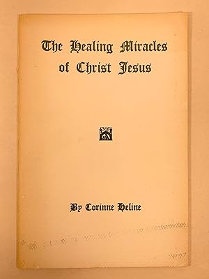 The Healing Miracles of Christ Jesus