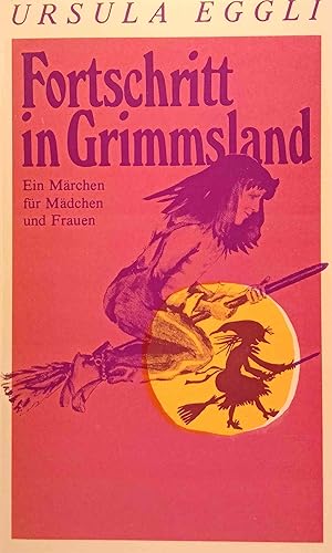 Bild des Verkufers fr Fortschritt in Grimmsland : e. Mrchen fr Mdchen u. Frauen. zum Verkauf von Logo Books Buch-Antiquariat
