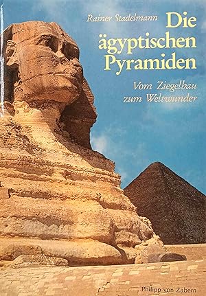 Bild des Verkufers fr Die gyptischen Pyramiden : vom Ziegelbau zum Weltwunder. Kulturgeschichte der antiken Welt ; Bd. 30 zum Verkauf von Logo Books Buch-Antiquariat